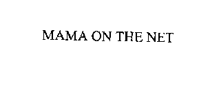 MAMA ON THE NET