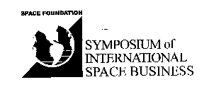 SPACE FOUNDATION SYMPOSIUM OF INTERNATIONAL SPACE BUSINESS