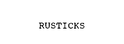 RUSTICKS