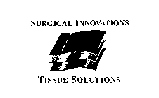 SURGICAL INNOVATIONS TISSUE SOLUTIONS