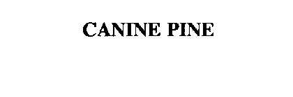 CANINE PINE