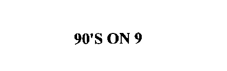 90'S ON 9