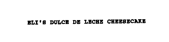 ELI'S DULCE DE LECHE CHEESECAKE