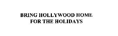 BRING HOLLYWOOD HOME FOR THE HOLIDAYS