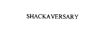 SHACKAVERSARY