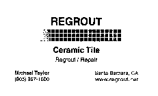 REGROUT CERAMIC TITLE REGROUT/REPAIR MICHAEL TAYLOR (805) 967-1600 SANTA BARBARA, CA WWW.REGROUT.NET
