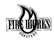 FIRE WORKS ROASTERY