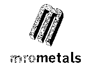 M MROMETALS