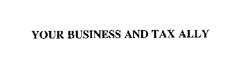 YOUR BUSINESS AND TAX ALLY
