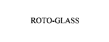 ROTO-GLASS