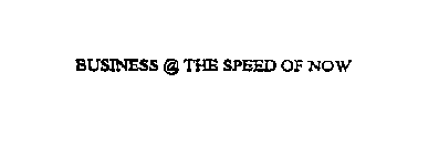 BUSINESS @ THE SPEED OF NOW