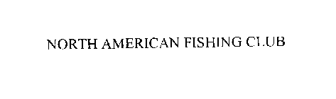 NORTH AMERICAN FISHING CLUB