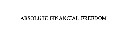 ABSOLUTE FINANCIAL FREEDOM
