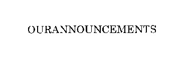 OURANNOUNCEMENTS