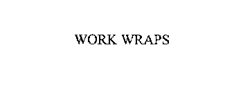 WORK WRAPS