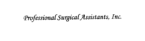 PROFESSIONAL SURGICAL ASSISTANTS, INC.