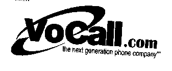 VOCALL.COM THE NEXT GENERATION PHONE COMPANY