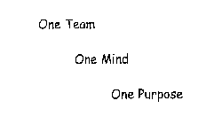 ONE TEAM ONE MIND ONE PURPOSE