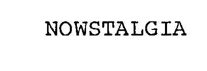 NOWSTALGIA