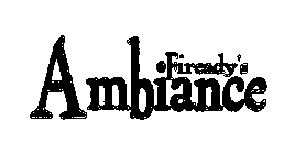 FIREADY'S AMBIANCE