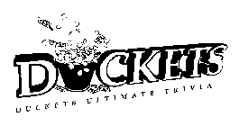 DUCKETS DUCKETS ULTIMATE TRIVIA