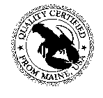 QUALITY CERTIFIED FROM MAINE, USA