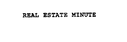REAL ESTATE MINUTE