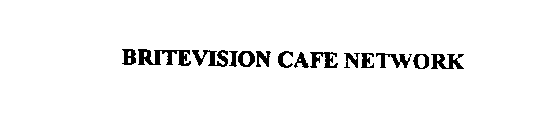 BRITEVISION CAFE NETWORK