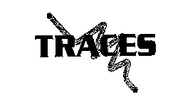 TRACES