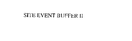 SITE EVENT BUFFER II