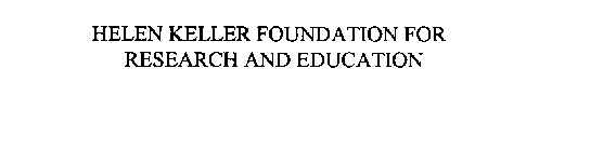 HELEN KELLER FOUNDATION FOR RESEARCH AND EDUCATION