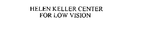 HELEN KELLER CENTER FOR LOW VISION