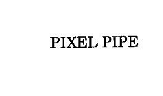 PIXEL PIPE