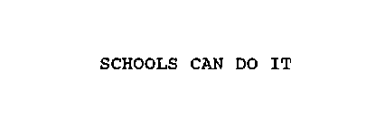 SCHOOLS CAN DO IT