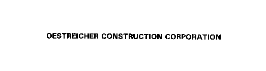 OESTREICHER CONSTRUCTION CORPORATION