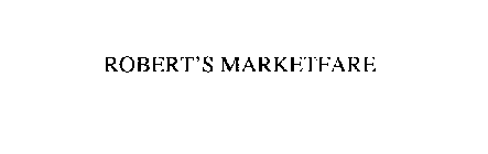 ROBERT'S MARKETFARE