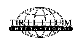 TRILLIUM INTERNATIONAL