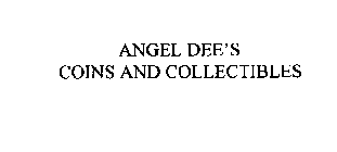 ANGEL DEE'S COINS AND COLLECTIBLES