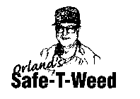 ORLAND'S SAFE-T-WEED