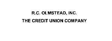 R.C. OLMSTEAD, INC.  THE CREDIT UNION COMPANY