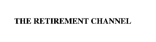 THE RETIREMENT CHANNEL