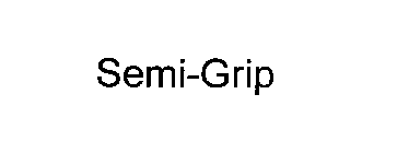 SEMI-GRIP