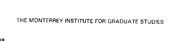 THE MONTERREY INSTITUTE FOR GRADUATE STUDIES