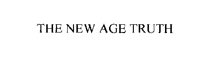 THE NEW AGE TRUTH