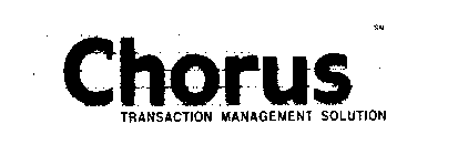 CHORUS TRANSACTION MANAGEMENT SOLUTION