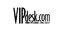 VIPDESK.COM YOUR PERSONAL CONCIERGE