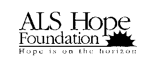 ALS HOPE FOUNDATION HOPE IS ON THE HORIZON