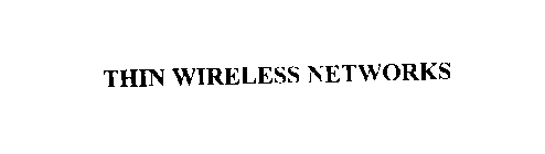 THIN WIRELESS NETWORKS