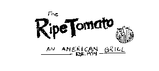 THE RIPE TOMATO AN AMERICAN GRILL EST. 1934