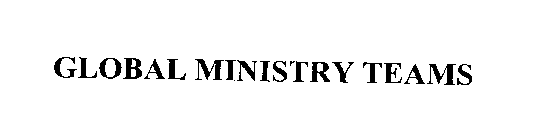 GLOBAL MINISTRY TEAMS